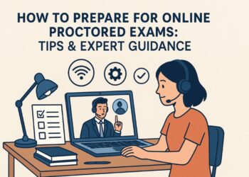 How to Prepare for Online Proctored Exams: Tips & Expert Guidance