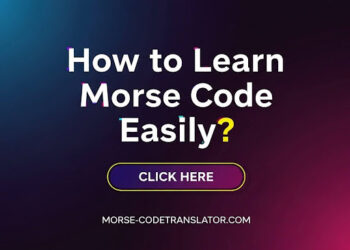 How to Learn Morse Code Easily?