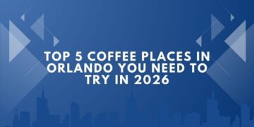 Top 5 Coffee Places in Orlando You Need to Try in 2026