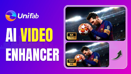 UniFab — The Ultimate AI Video Enhancer to Bring Your Footage Back to Life
