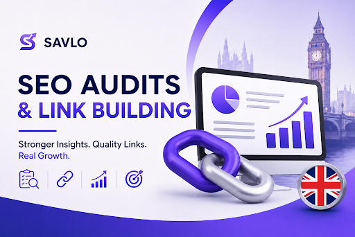 Why Businesses Choose Savlo for SEO Audit Services and Link Building Support
